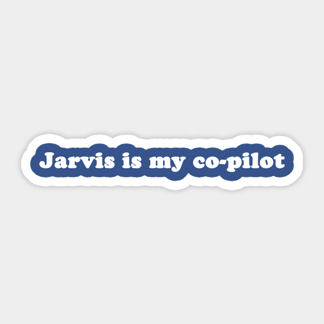 Jarvis is my co-pilot Sticker by toruandmidori